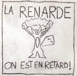 La Renarde : On Est En Retard!